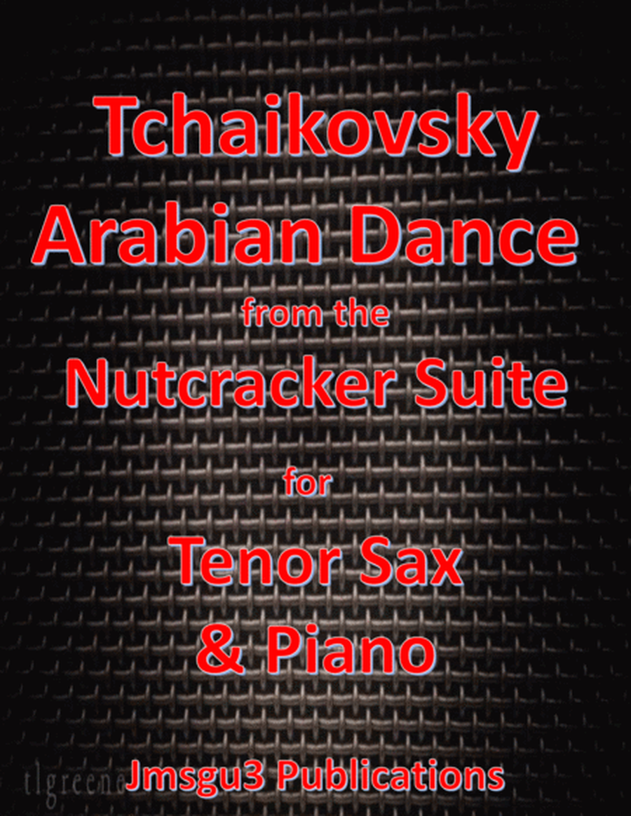 Tchaikovsky: Arabian Dance from Nutcracker Suite for Tenor Sax & Piano image number null