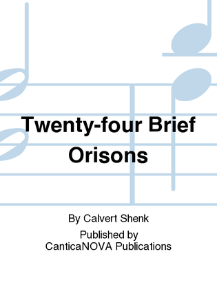 Twenty-four Brief Orisons