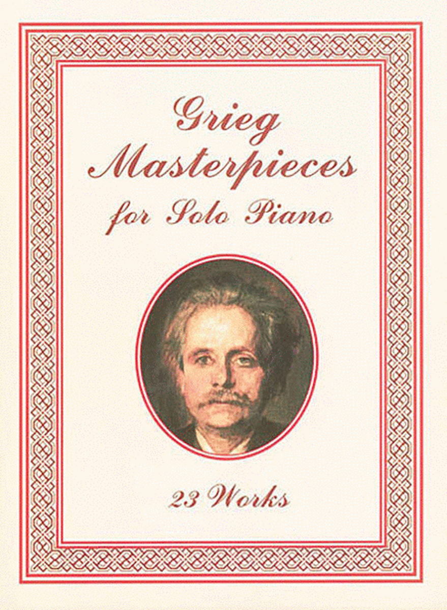 Grieg Masterpieces for Solo Piano: 23 Works