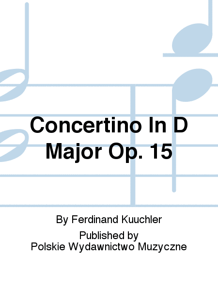 Concertino In D Major Op. 15