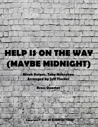 Help Is On The Way (maybe Midnight)