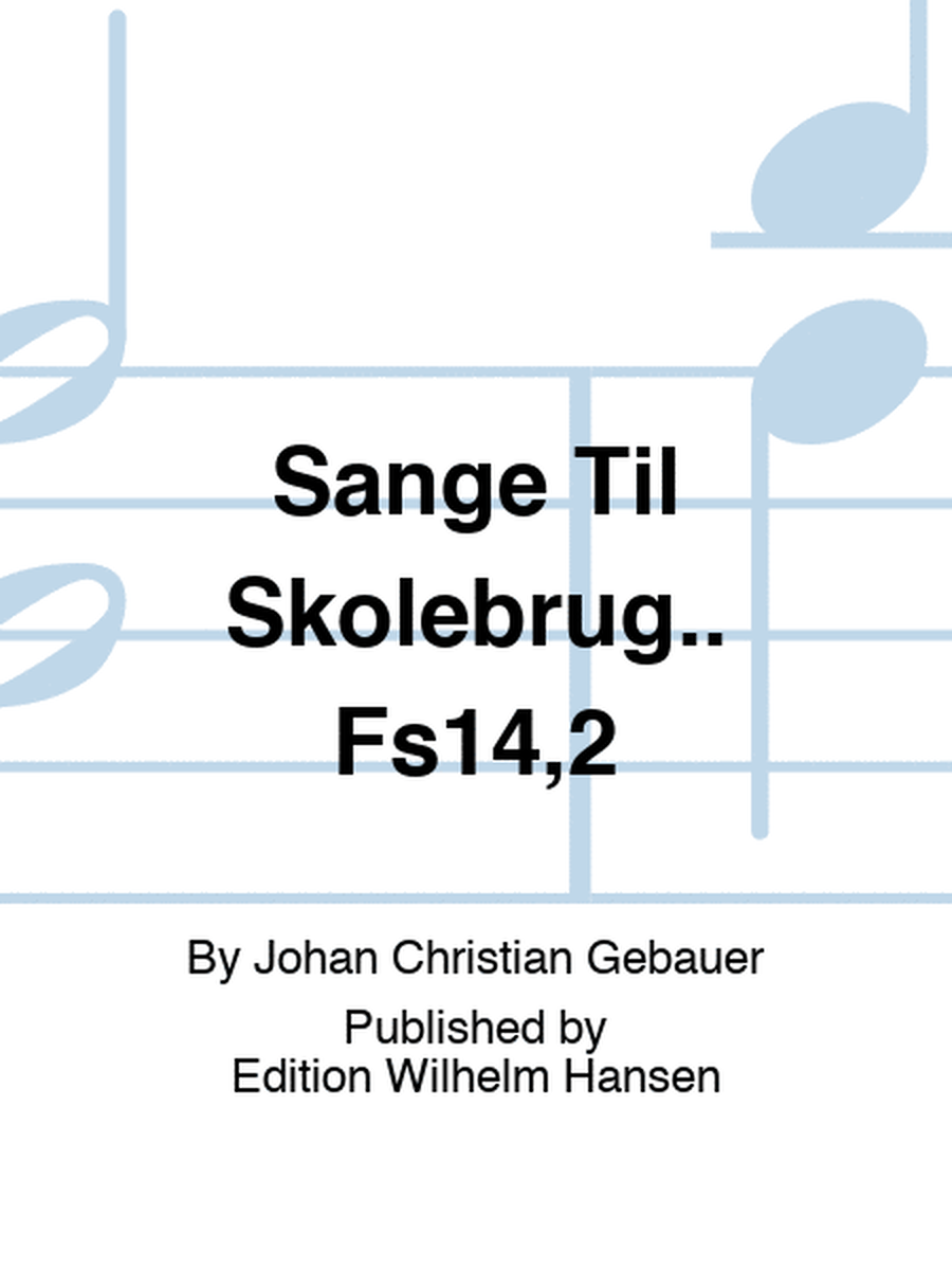 Sange Til Skolebrug.. Fs14,2