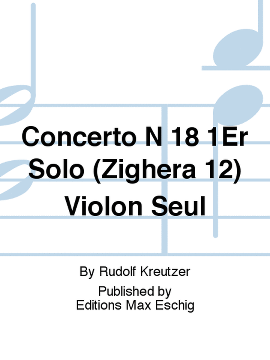 Concerto N 18 1Er Solo (Zighera 12) Violon Seul