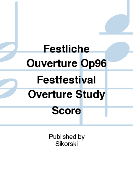 Festliche Ouverture Op96 Festfestival Overture Study Score