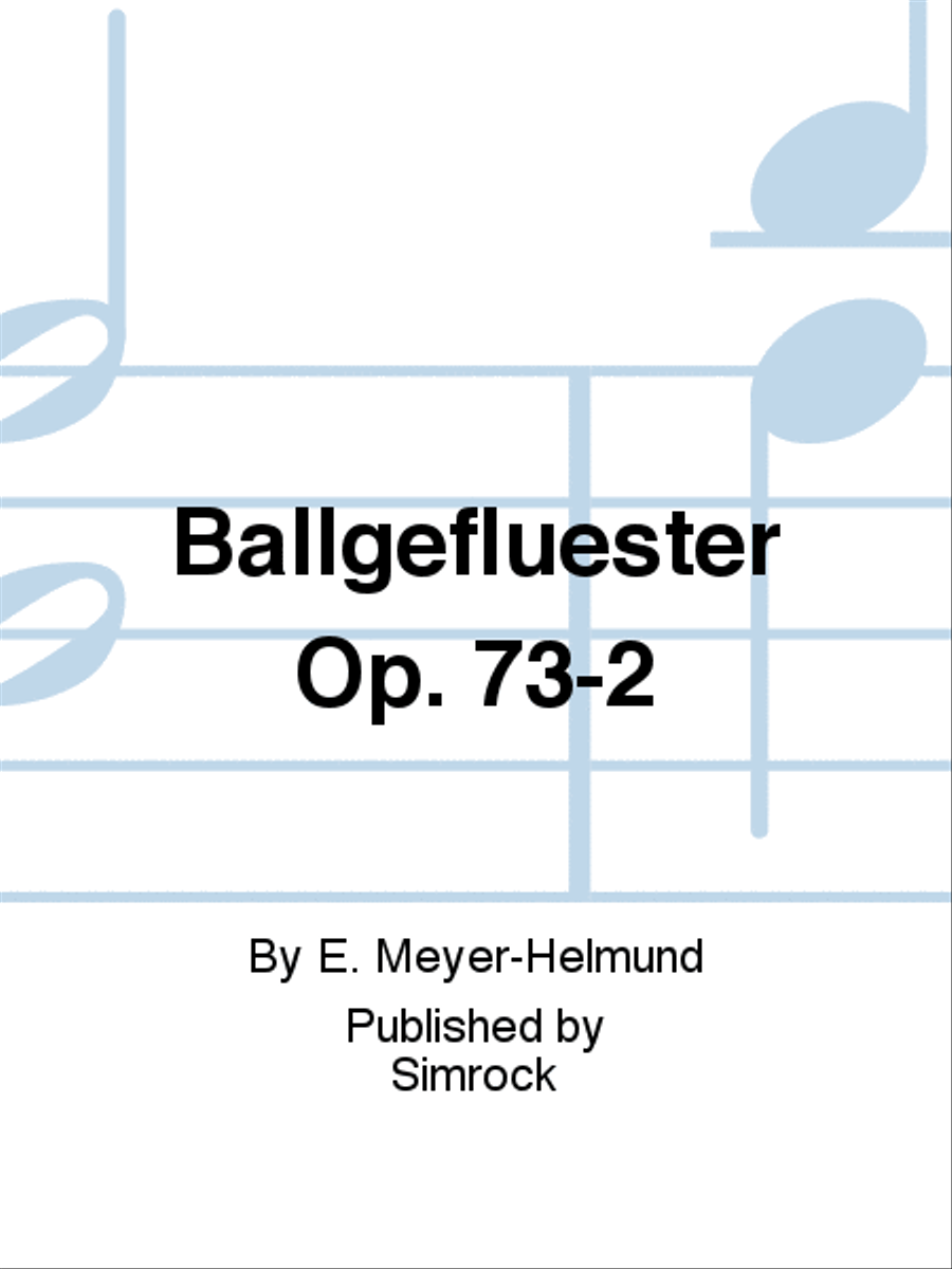 Ballgefluester Op. 73-2 Ballgefluester Op. 73-2 Piano Solo scores gallery preview page 1