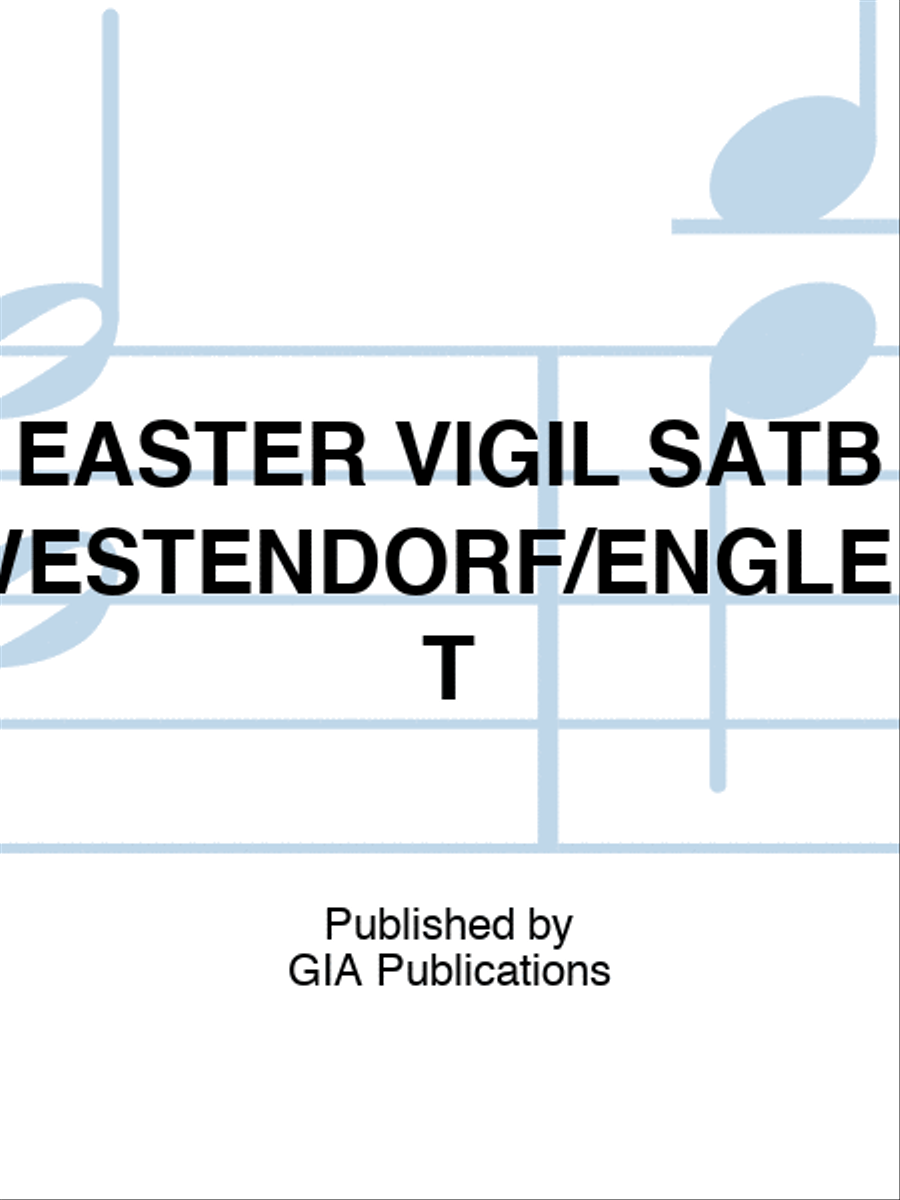 EASTER VIGIL SATB WESTENDORF/ENGLERT