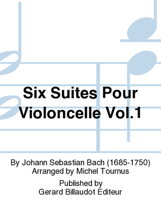 Six Suites Pour Violoncelle Vol. 1