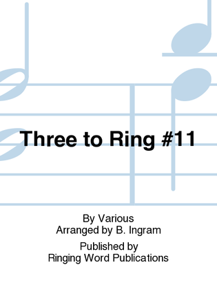 Three to Ring #11