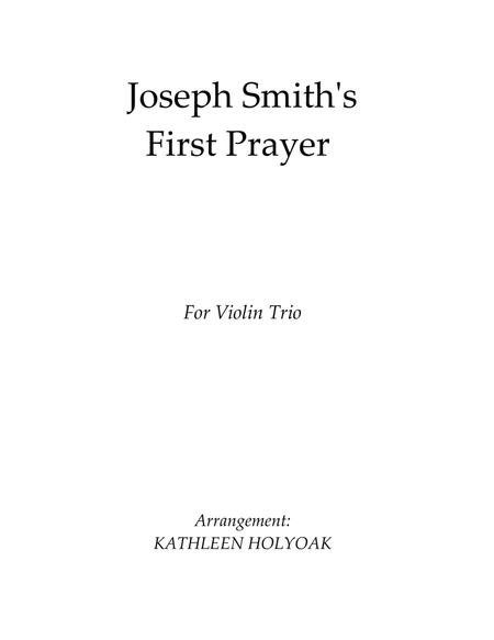 Joseph Smith's First Prayer for Violin Trio arranged by KATHLEEN HOLYOAK image number null