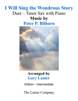 I WILL SING THE WONDROUS STORY (Intermediate Edition – Tenor Sax & Piano with Parts)