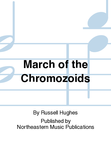 March of the Chromozoids