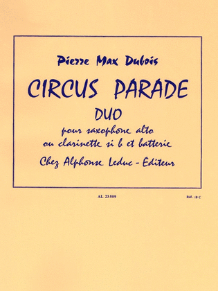 Circus Parade Duo, For Alto Saxophone Or Clarinet And Drums