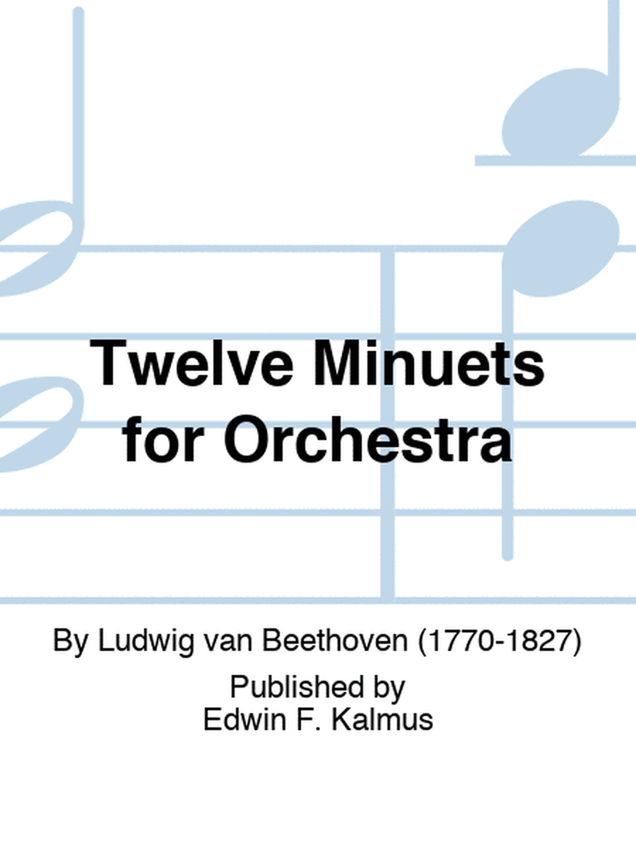 Twelve Minuets for Orchestra