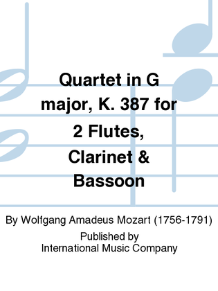 Book cover for Quartet In G Major, K. 387 For 2 Flutes, Clarinet & Bassoon
