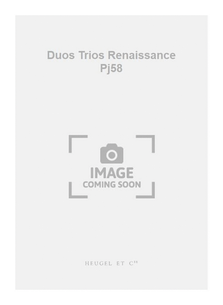 Duos Trios Renaissance Pj58