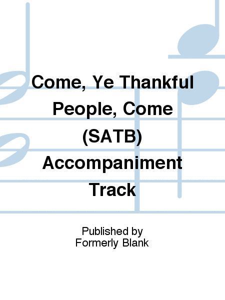 Come, Ye Thankful People, Come (SATB) Accompaniment Track