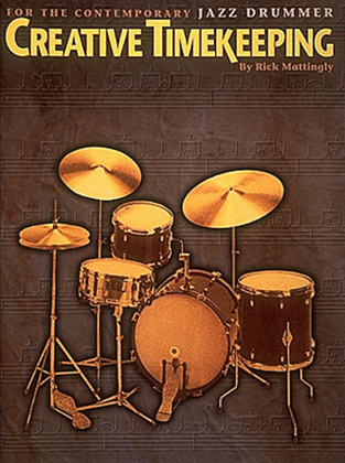 Book cover for Creative Timekeeping for the Contemporary Jazz Drummer