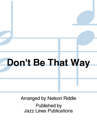 Book cover for Don't Be That Way