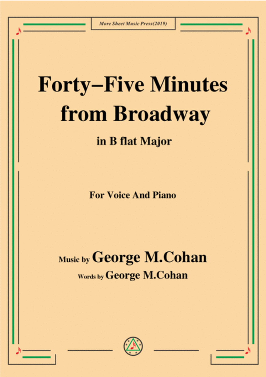 George M. Cohan-Forty-Five Minutes from Broadway,in B flat Major,for Voice&Piano image number null