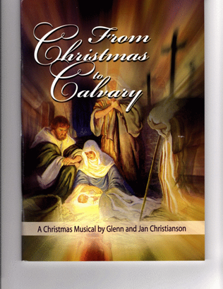 Book cover for From Christmas To Calvary - Christmas Cantata
