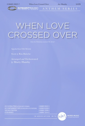 When Love Crossed Over - CD ChoralTrax