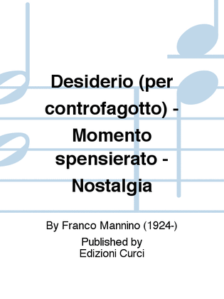 Desiderio (per controfagotto) - Momento spensierato - Nostalgia