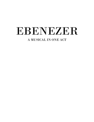 EBENEZER - A Musical in One Act - reproducible libretto kit