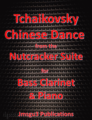 Tchaikovsky: Chinese Dance from Nutcracker Suite for Bass Clarinet & Piano