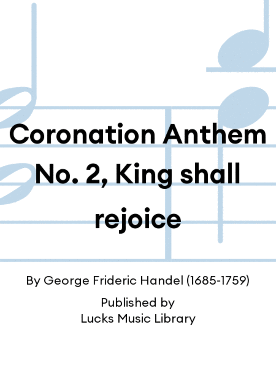 Coronation Anthem No. 2, King shall rejoice