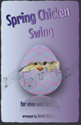 Book cover for The Spring Chicken Swing for Oboe and Bassoon Duet