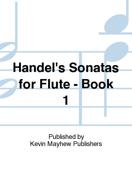 Handel's Sonatas for Flute - Book 1