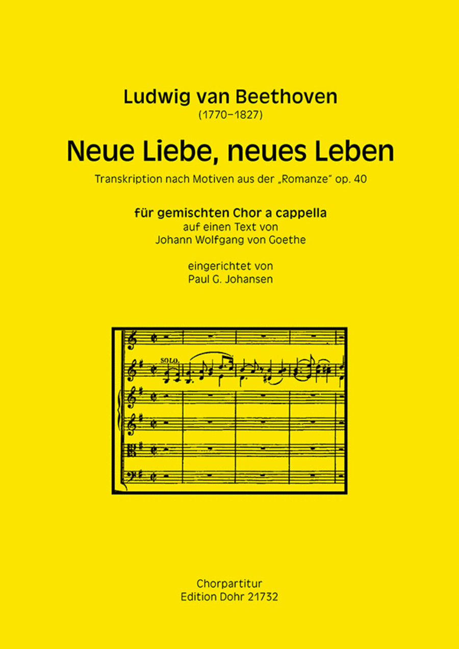 Neue Liebe, neues Leben fr gemischten Chor a cappella (Transkription nach Motiven aus der Romanze op. 40)