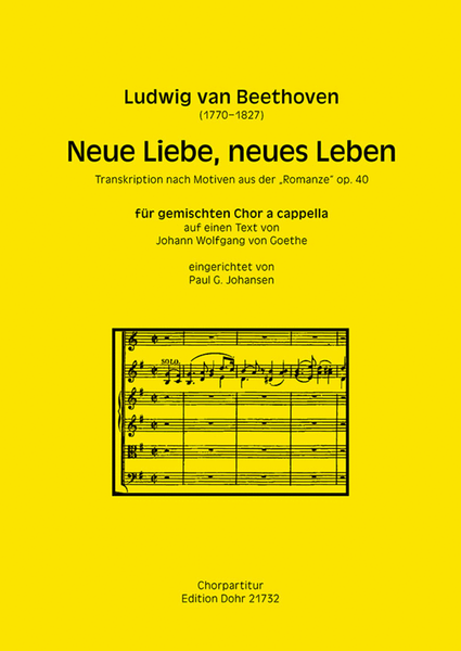 Neue Liebe, neues Leben für gemischten Chor a cappella (Transkription nach Motiven aus der Romanze op. 40)