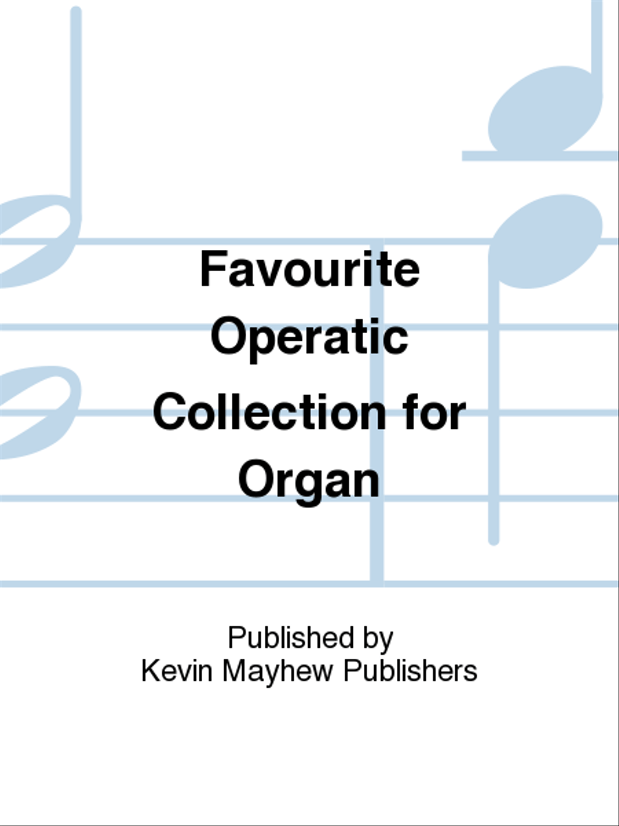 Favourite Operatic Collection for Organ Organ Solo - Sheet Music