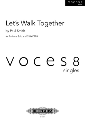 Let's Walk Together for Baritone Solo and SSAATTBB Choir