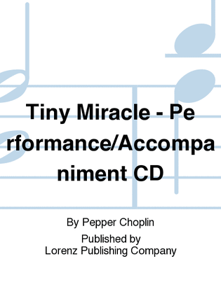 Tiny Miracle - Performance/Accompaniment CD