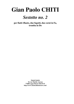 Gian Paolo Chiti: Sestetto no. 2 for Flute, two bassoons, two horns, trumpet in C