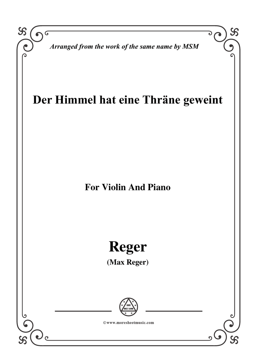 Reger-Der Himmel hat eine Thräne geweint,for Violin and Piano
