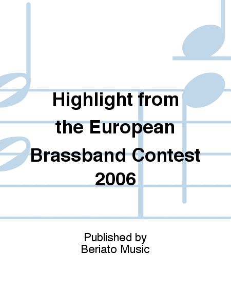 Highlight from the European Brassband Contest 2006