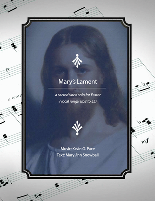 Mary's Lament, a sacred vocal solo for Easter