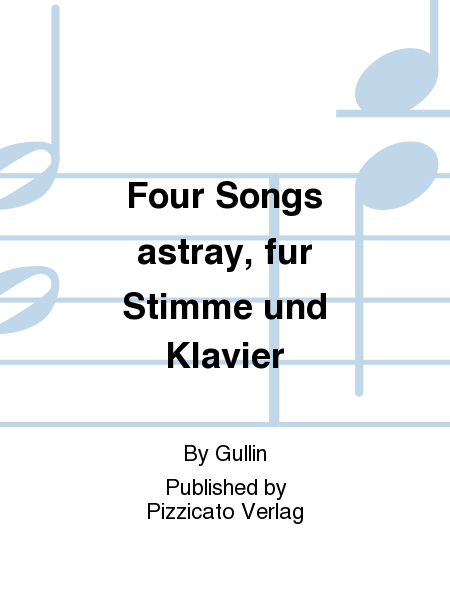 Four Songs astray, fur Stimme und Klavier