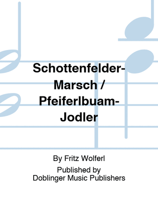 Schottenfelder-Marsch / Pfeiferlbuam-Jodler