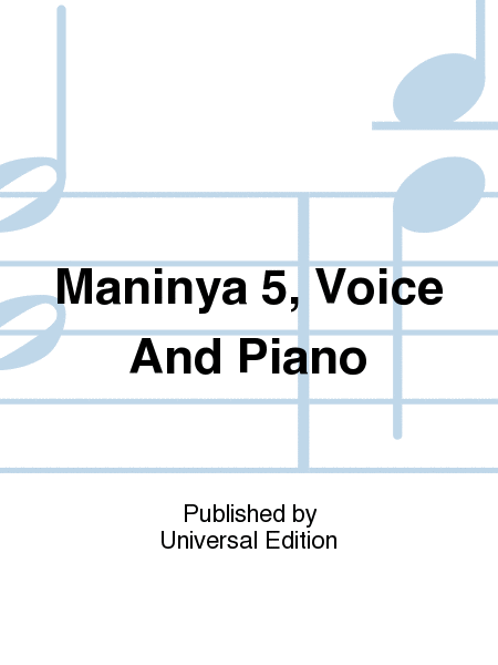 Maninya 5, Voice and Piano