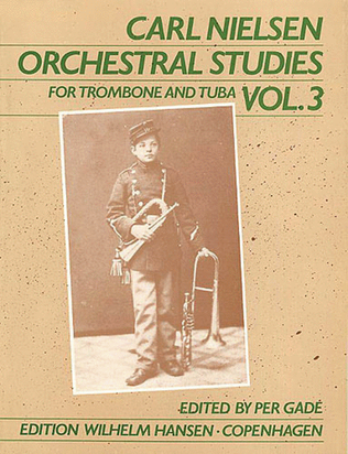 Carl Nielsen: Orchestral Studies Vol. 3 (Trombone/ Tuba)