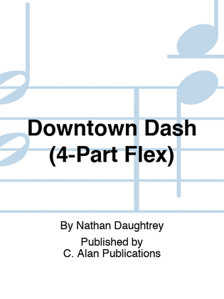 Downtown Dash (4-Part Flex)