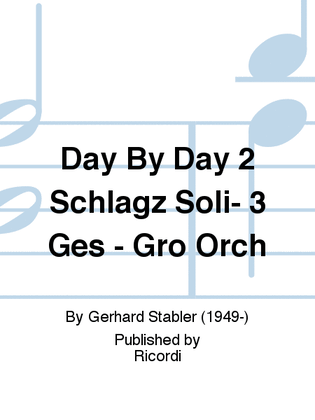 Day By Day 2 Schlagz Soli- 3 Ges - Gro Orch