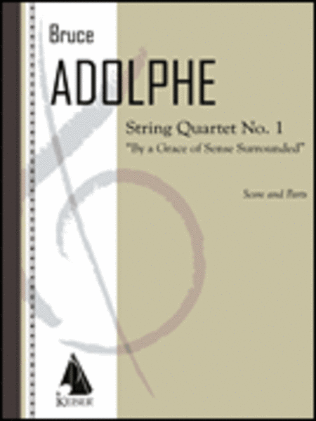 String Quartet No. 1: By a Grace of Sense Surrounded