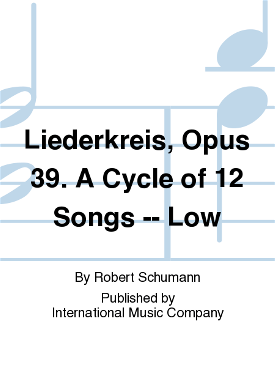 Liederkreis, Opus 39. A Cycle Of 12 Songs (G. & E.) - Low Low Voice scores gallery preview page 1