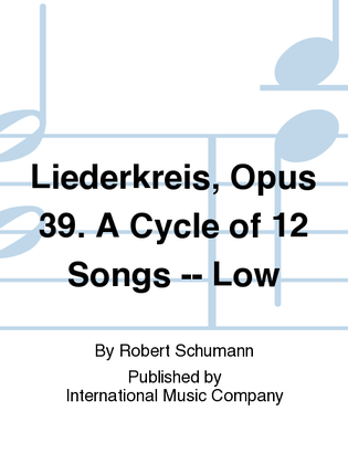 Book cover for Liederkreis, Opus 39. A Cycle Of 12 Songs (G. & E.) - Low