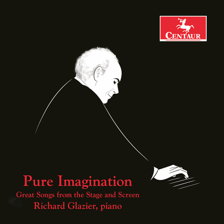 Richard Glazier: Pure Imagination - Great Songs from the Stage & Screen